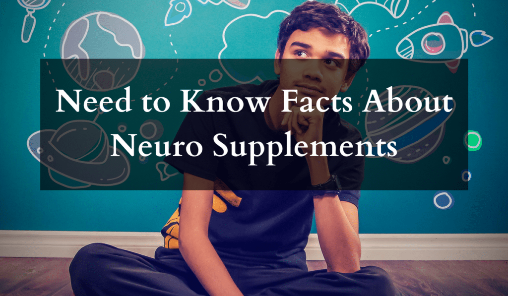 Need to Know Facts About Nootropic Supplements